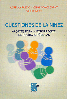 CUESTIONES DE LA NI�EZ. APORTES PARA LA FORMULACION DE POLITICAS PUBLICAS