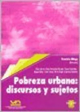 POBREZA URBANA DISCURSOS Y SUJETOS