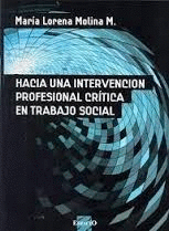 HACIA UNA INTERVENCI�N PROFESIONAL CR�TICA EN TRABAJO SOCIAL