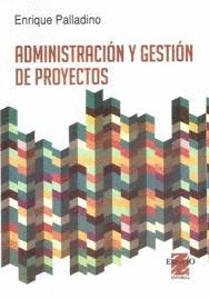 ADMINISTRACI�N Y GESTI�N DE PROYECTOS