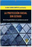 LA PROTECCION SOCIAL SIN ESTADO. DE LA HOSPITALIDAD A LA ASISTENCIA SOCIAL
