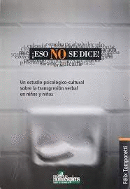 !ESO NO SE DICE! UN ESTUDIO PSICOLOGICO-CULTURAL SOBRE LA TRANSGRESION VERBAL EN NIOS Y NIAS