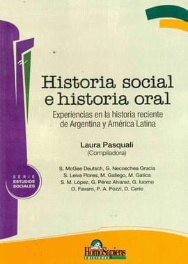 HISTORIA SOCIAL E HISTORIA ORAL. EXPERIENCIAS EN LA HISTORIA RECIENTE DE ARGENTINA Y AMRICA LATINA