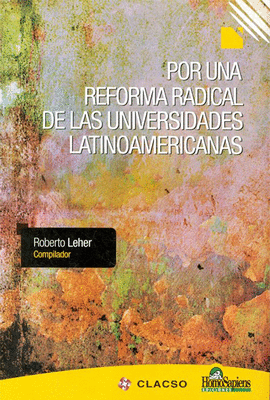 POR UNA REFORMA RADICAL DE LAS UNIVERSIDADES LATINOAMERICANAS