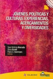 J�VENES POL�TICAS Y CULTURAS: EXPERIENCIAS, ACERCAMIENTOS Y DIVERSIDADES