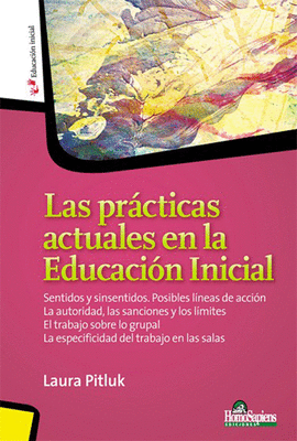 LAS PRACTICAS ACTUALES EN LA EDUCACION INICIAL .