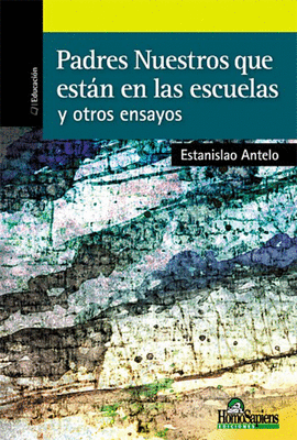 PADRES NUESTROS QUE EST�N EN LAS ESCUELAS Y OTROS ENSAYOS