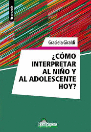�COMO INTERPRETAR AL NI�O Y AL ADOLESCENTE HOY?
