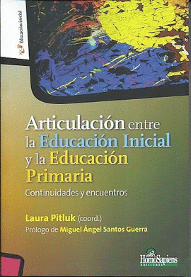 ARTICULACI�N ENTRE LA EDUCACI�N INICIAL Y LA EDUCACI�N PRIMARIA. CONTINUIDADES Y ENCUENTROS
