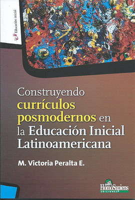 CONSTRUYENDO CURRCULOS POSMODERNOS EN LA EDUCACIN INICIAL LATINOAMERICANA