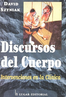 DISCURSOS DEL CUERPO, INTERVENCIONES EN LA CLINICA