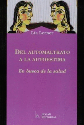 DEL AUTOMALTRATO A LA AUTOESTIMA EN BUSCA DE LA SALUD