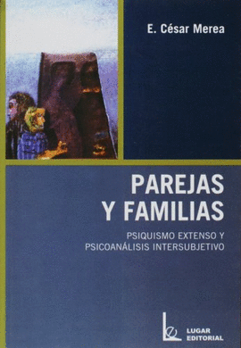PAREJAS Y FAMILIAS PSIQUISMO EXTENSO Y PSICOANALISIS INTERSUBJETIVO