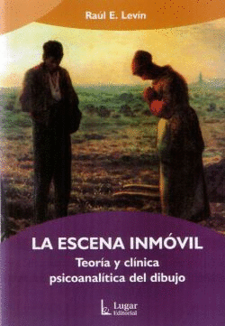 LA ESCENA INMOVIL TEORIA Y CLINICA PSICOANALITICA DEL DIBUJO