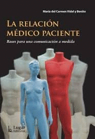 LA RELACI�N M�DICO PACIENTE BASES PARA UNA COMUNICACI�N A MEDIDA