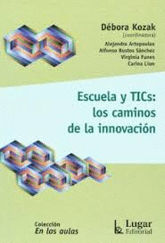 ESCUELA Y TICS: LOS CAMINOS DE LA INNOVACI�N