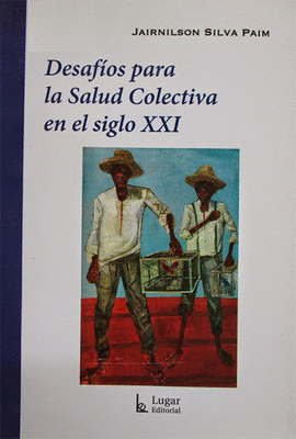 DESAFIOS PARA LA SALUD COLECTIVA EN EL SIGLO XXI