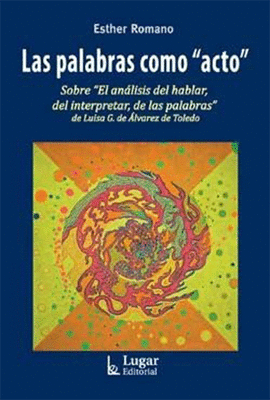 LAS PALABRAS COMO ACTO SOBRE EL ANALISIS DEL HABLAR