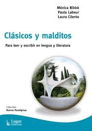 CLASICOS Y MALDITOS PARA LEER Y ESCRIBIR EN LENGUA Y LITERATURA