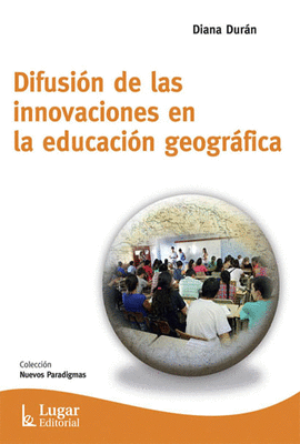 DIFUSION DE LAS INNOVACIONES EN LA EDUCACION GEOGRAFICA