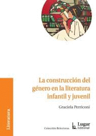 LA CONSTRUCCI�N DEL G�NERO EN LA LITERATURA INFANTIL Y JUVENIL
