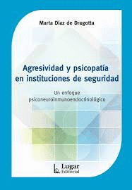 AGRESIVIDAD Y PSICOPAT�A EN INSTITUCIONES DE SEGURIDAD