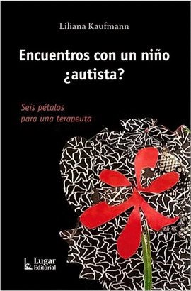 ENCUENTROS CON UN NI�O �AUTISTA?