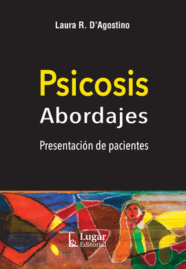 PSICOSIS ABORDAJES. PRESENTACI�N DE PACIENTES