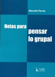 NOTAS PARA PENSAR LO GRUPAL