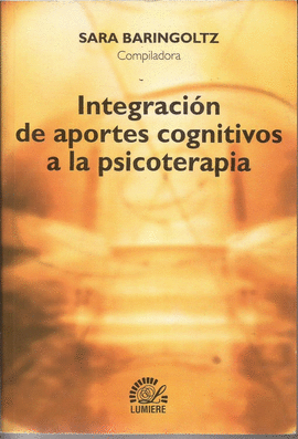 INTEGRACION DE APORTES COGNITIVOS A LA PSICOTERAPIA