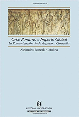 ORBE ROMANO E IMPERIO GLOBAL LA ROMANIZACION DESDE AUGUSTO A CARACALLA