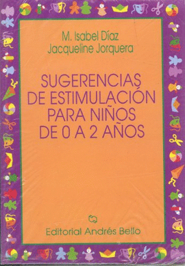 SUGERENCIAS DE ESTIMULACION PARA NI�OS DE 0 A 2 A�OS