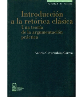INTRODUCCION A LA RETORICA CLASICA UNA TEORIA DE LA ARGUMENTACION PRACTICA