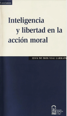 INTELIGENCIA Y LIBERTAD EN LA ACCION MORAL