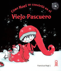 COMO NOEL SE CONVIRTIO EN EL VIEJO PASCUERO
