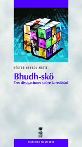 BHUDH-SKO TRES DIVAGACIONES SOBRE LA REALIDAD