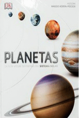 PLANETAS. LA GUA VISUAL DEFINITIVA DEL SISTEMA SOLAR