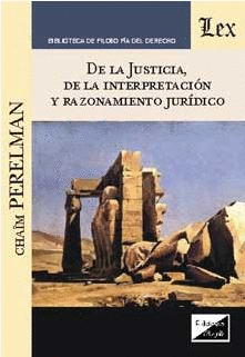 DE LA JUSTICIA, DE LA INTERPRETACI�N Y RAZONAMIENTO JUR�DICO