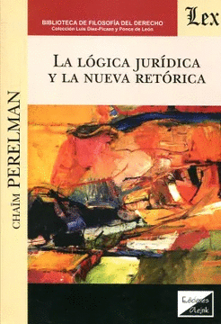 LA L�GICA JUR�DICA Y LA NUEVA RET�RICA
