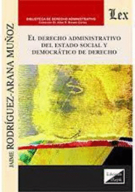 EL DERECHO ADMINISTRATIVO DEL ESTADO SOCIAL Y DEMOCRATICO DE DERECHO