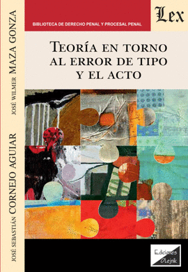 TEORA EN TORNO AL ERROR DE TIPO Y EL ACTO