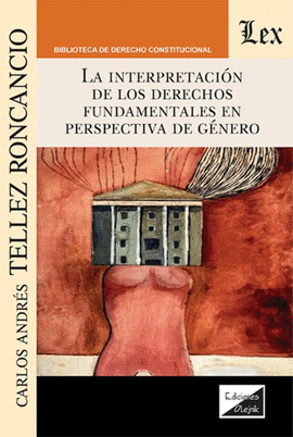 LA INTERPRETACIN DE LOS DERECHOS FUNDAMENTALES EN PERSPECTIVA DE GNERO