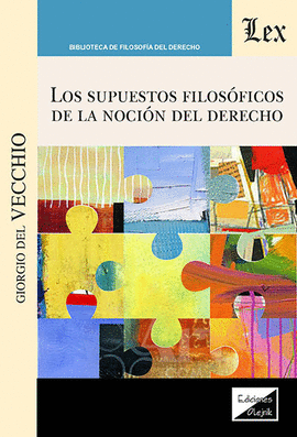 LOS SUPUESTOS FILOSOFICOS DE LA NOCION DEL DERECHO