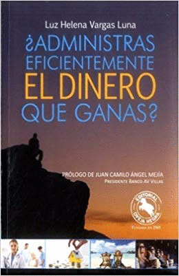 ADMINISTRAS EFICIENTEMENTE EL DINERO QUE GANAS