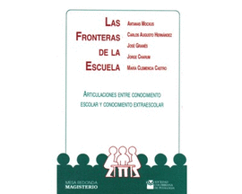 LAS FRONTERAS DE LA ESCUELA ARTICULACIONES ENTRE CONOCIMIENTO ESCOLAR Y CONOCIMIENTO EXTRAESCOLAR