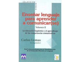 ENSEAR LENGUAJE PARA APRENDER A COMUNICAR(SE) II LA EDUCACION LINGUISTICA Y EL APRENDIZAJE DE LAS C