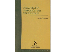 DIDACTICA O DIRECCION DEL APRENDIZAJE