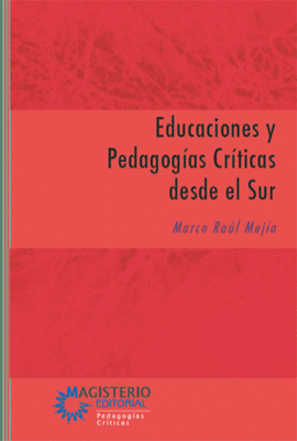 EDUCACIONES Y PEDAGOGIAS CRITICAS DESDE EL SUR