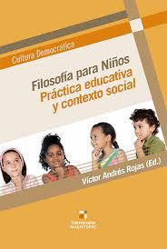 FILOSOF�A PARA NI�OS PR�CTICA EDUCATIVA Y CONTEXTO SOCIAL