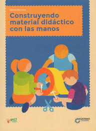 CONSTRUYENDO MATERIAL DID�CTICO CON LAS MANOS